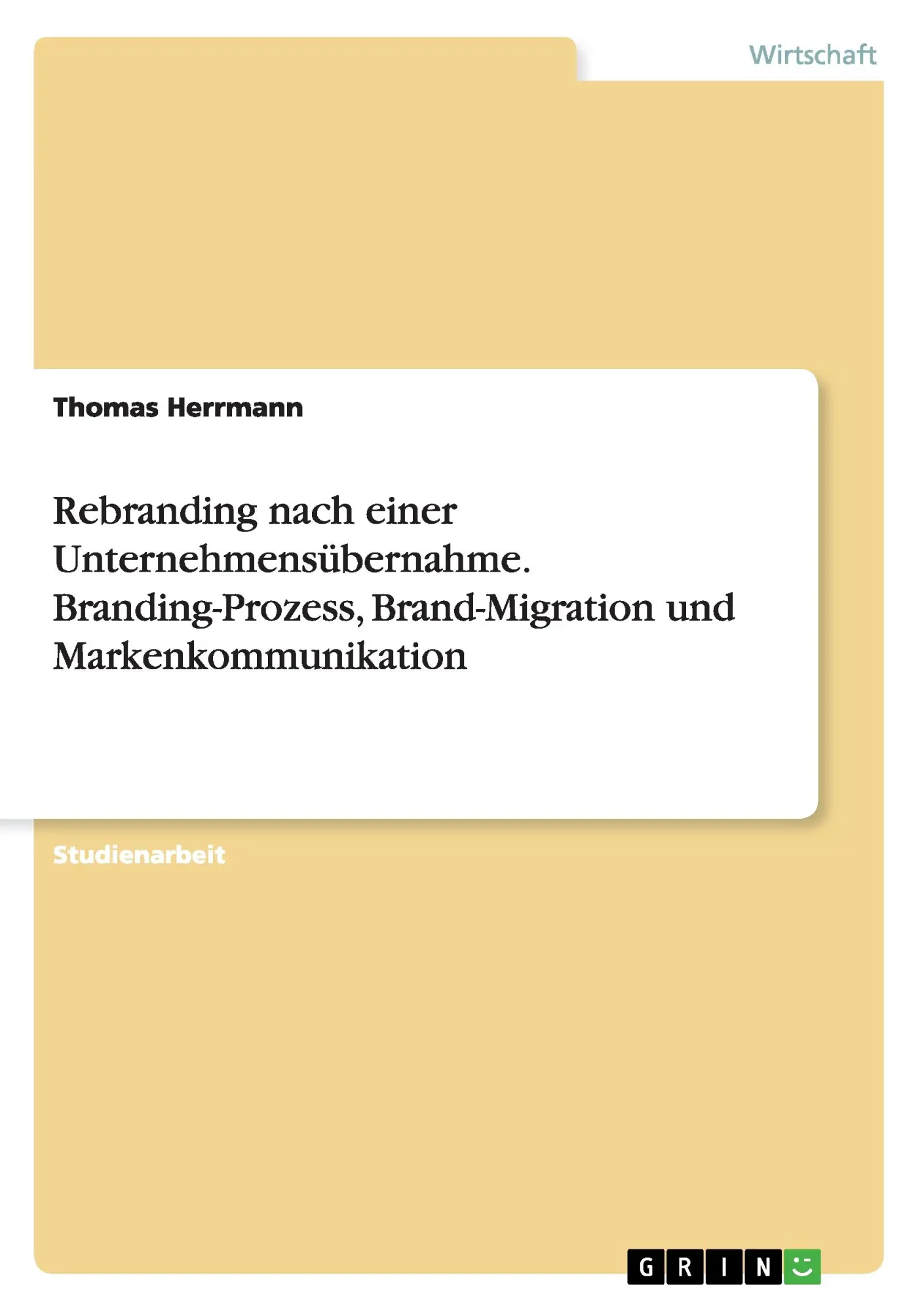 Cover: 9783668038769 | Rebranding nach einer Unternehmensübernahme. Branding-Prozess,...