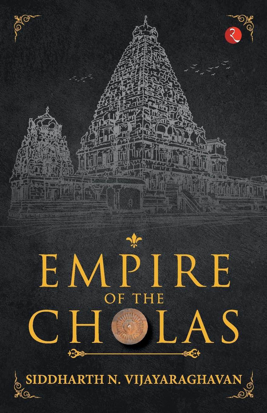 Cover: 9789357028769 | Empire of the Cholas | Siddharth N. Vijayaraghavan | Taschenbuch