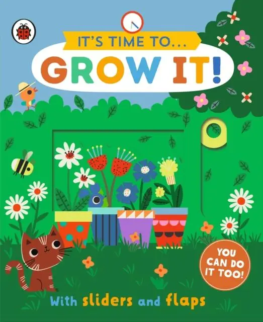 Cover: 9780241538869 | It's Time to... Grow It! | You can do it too, with sliders and flaps