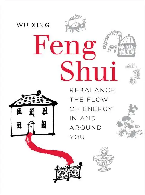 Cover: 9780764358869 | Feng Shui | Rebalance the Flow of Energy in and Around You | Wu Xing