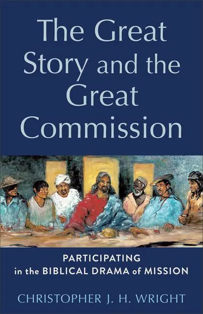 Cover: 9781540968869 | The Great Story and the Great Commission | Christopher J H Wright
