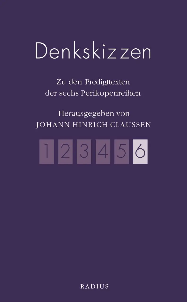 Cover: 9783871738869 | Denkskizzen 6 | Zur sechsten Perikopenreihe | Johann Hinrich Claussen