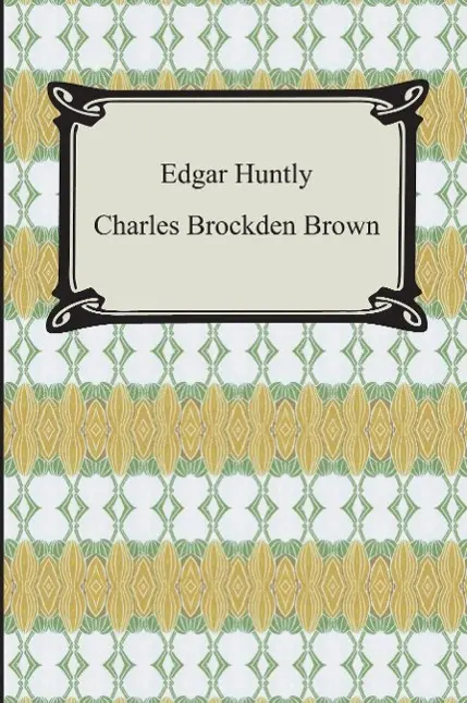 Cover: 9781420928969 | Edgar Huntly; Or, Memoirs of a Sleep-Walker | Charles Brockden Brown