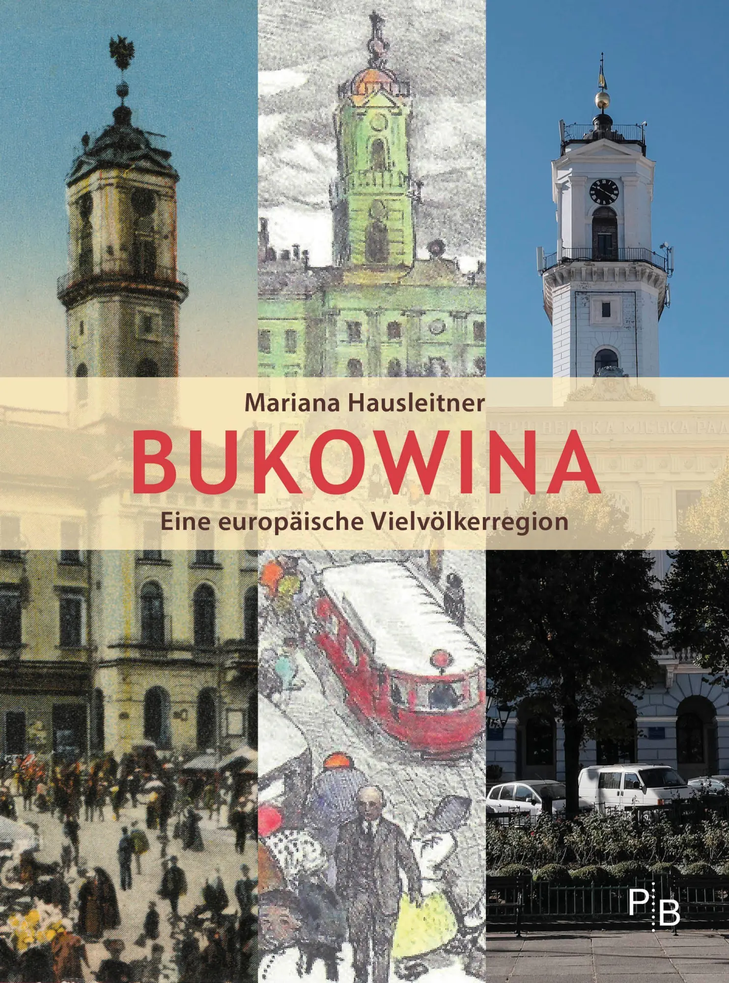 Cover: 9783936168969 | Bukowina | Eine europäische Vielvölkerregion | Mariana Hausleitner