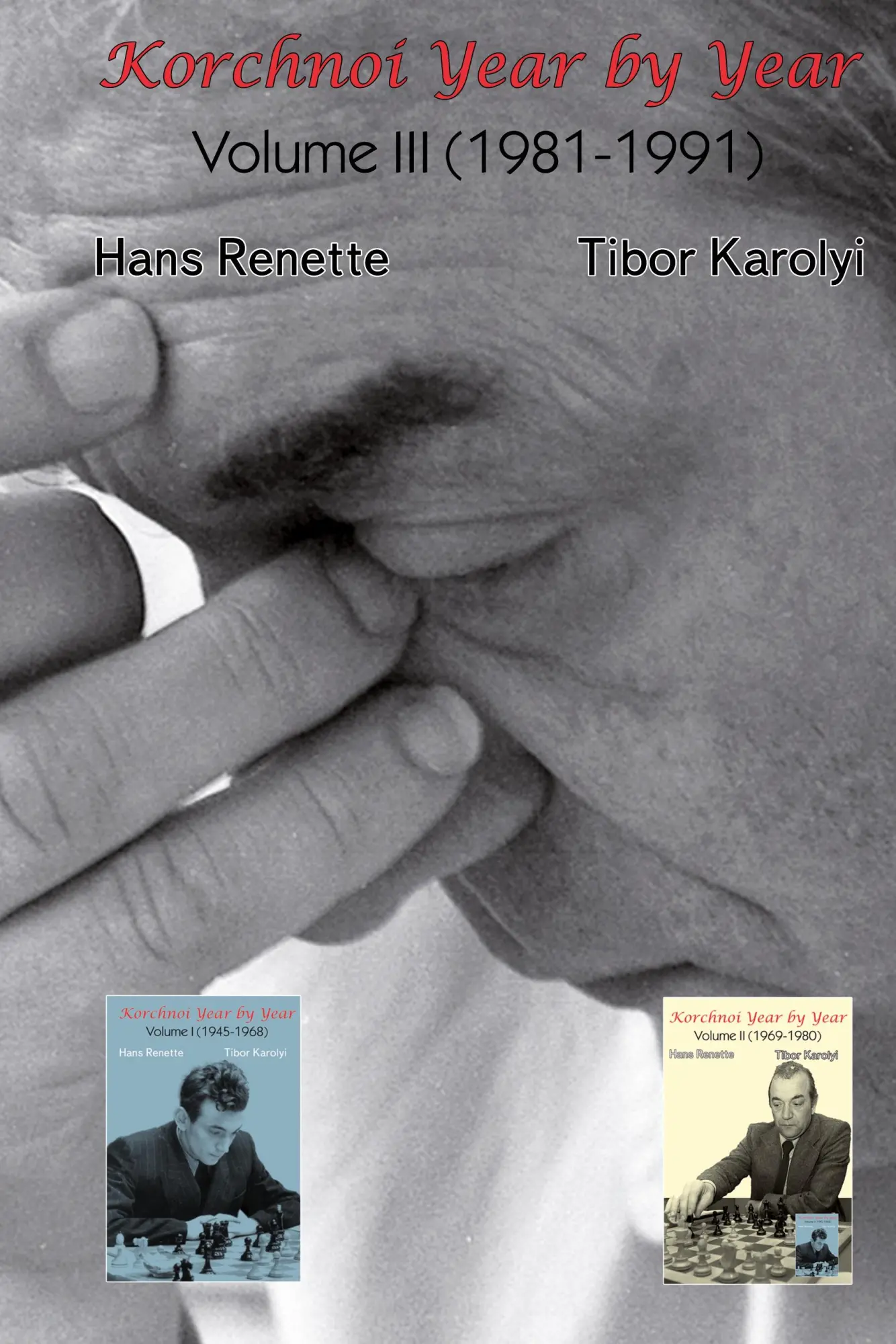 Cover: 9781916839069 | Korchnoi Year by Year | Volume III (1981-1991) | Hans Renette (u. a.)