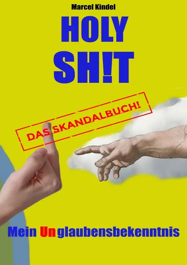 Cover: 9783754969069 | Holy Sh!t | Mein Unglaubensbekenntnis. DE | Marcel Kindel | Buch