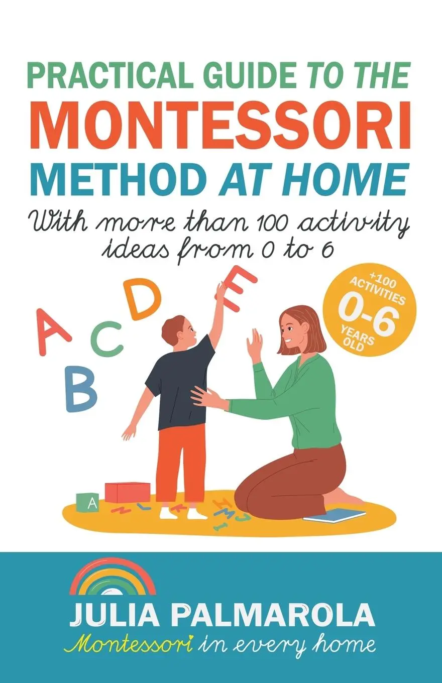 Cover: 9798224569069 | Practical Guide to the Montessori Method at Home | Julia Palmarola