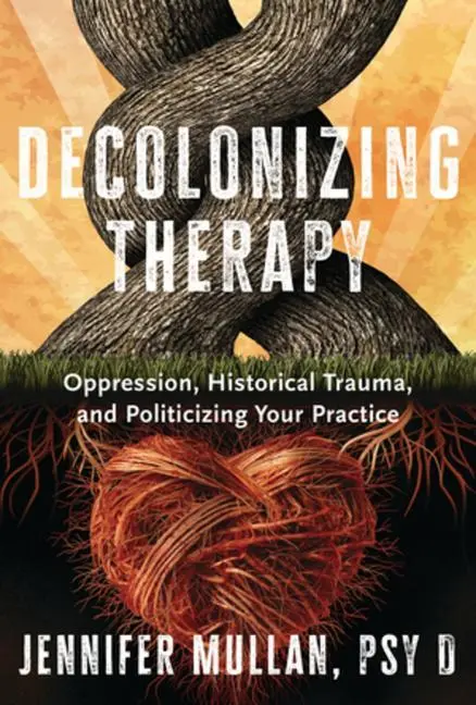 Cover: 9781324019169 | Decolonizing Therapy | Jennifer Mullan | Buch | Gebunden | Englisch