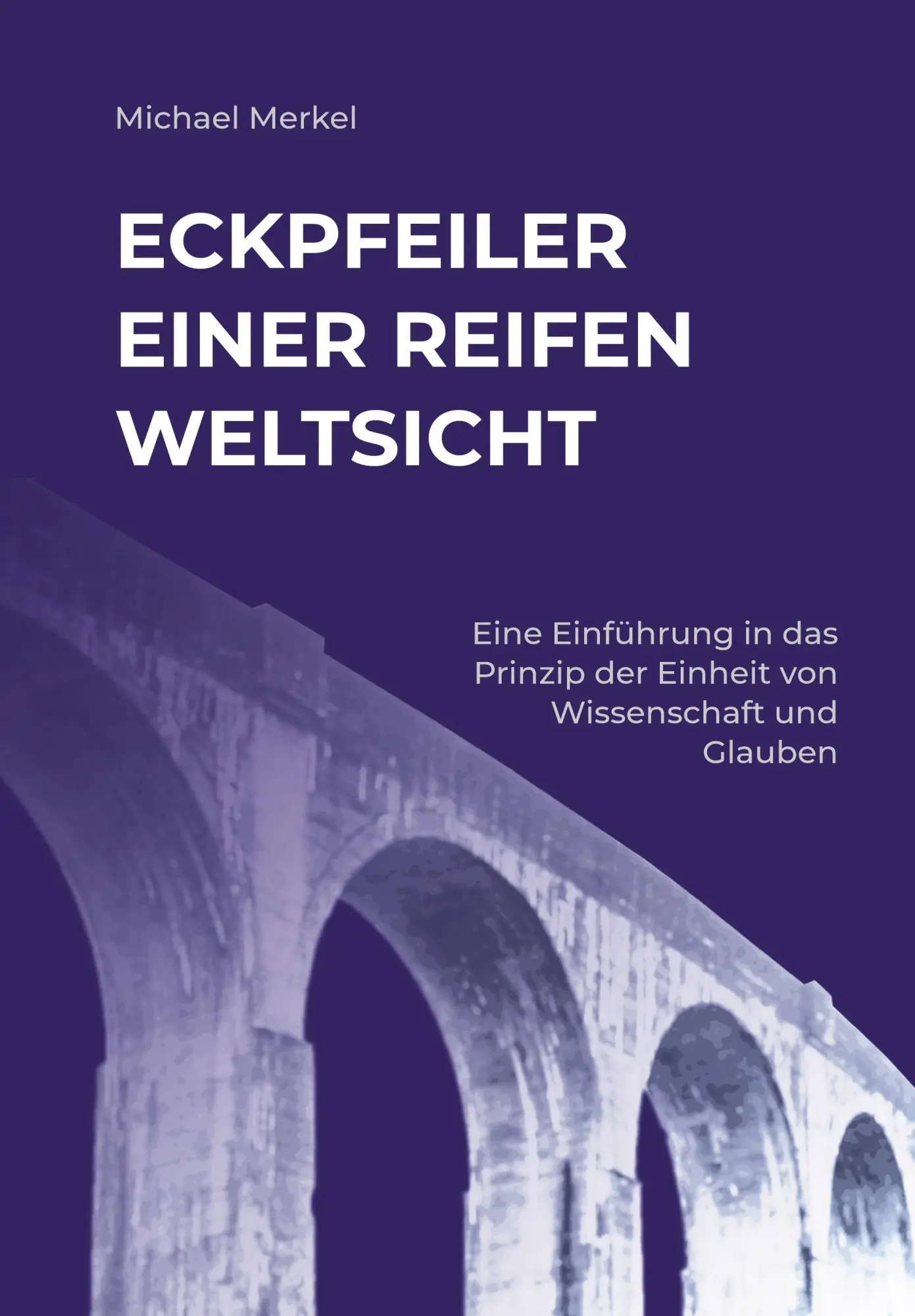 Cover: 9783384219169 | Eckpfeiler einer reifen Weltsicht | Michael Merkel | Taschenbuch