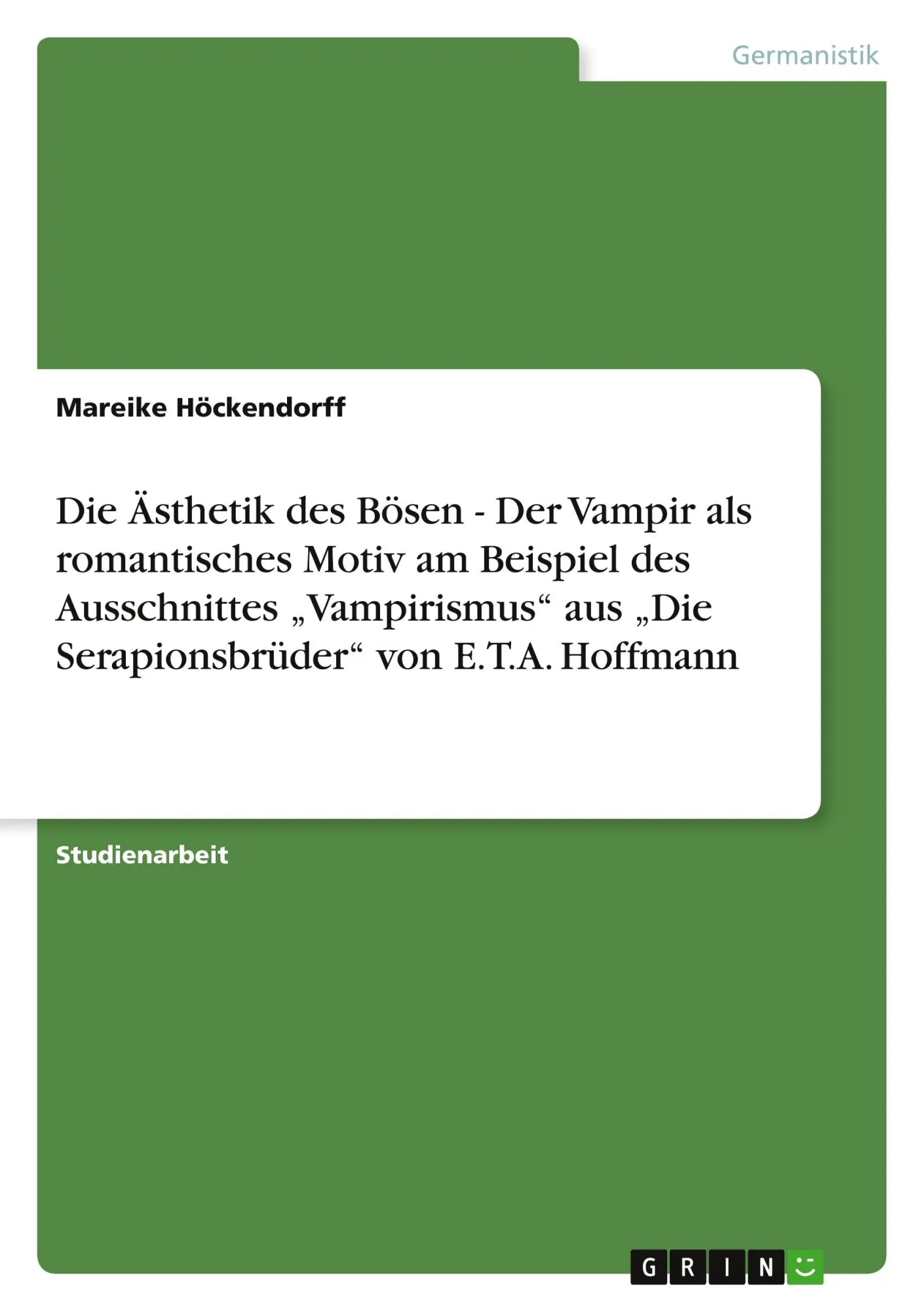 Cover: 9783656019169 | Die Ästhetik des Bösen - Der Vampir als romantisches Motiv am...