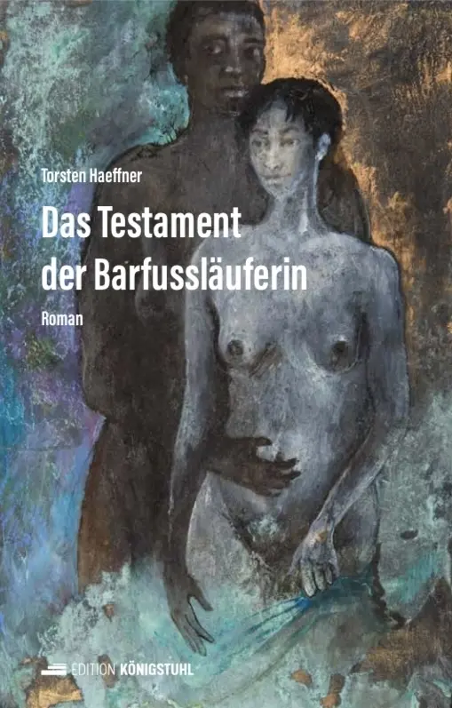 Das Testament der Barfussläuferin - Torsten Haeffner Gebunden