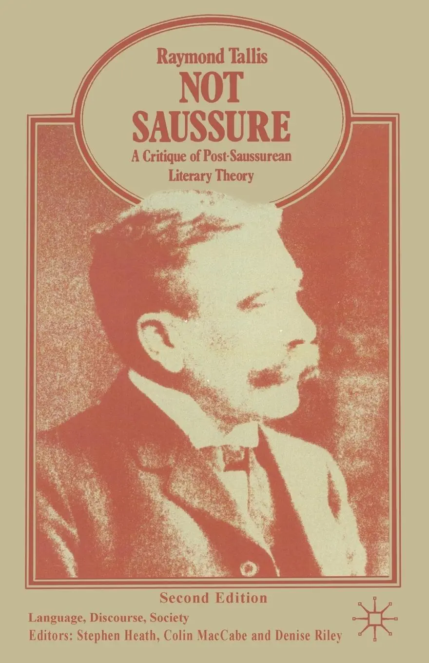 Cover: 9780333639269 | Not Saussure | A Critique of Post-Saussurean Literary Theory | Tallis