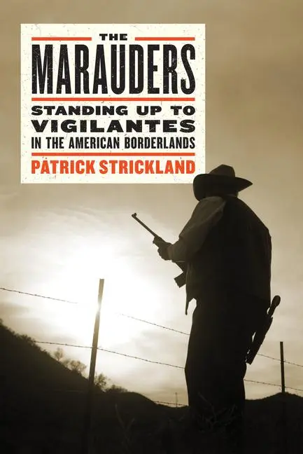 Cover: 9781612199269 | The Marauders: Standing Up to Vigilantes in the American Borderlands