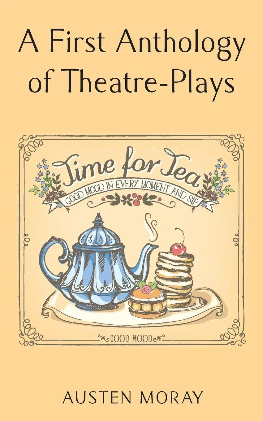 Cover: 9781835639269 | A First Anthology of Theatre-Plays | Austen Moray | Taschenbuch | 2025