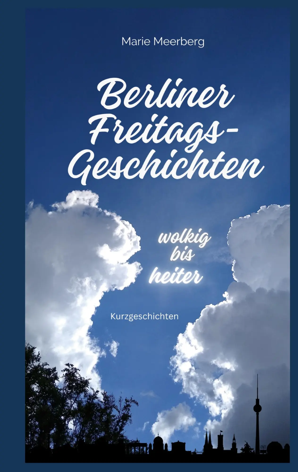 Cover: 9783759759269 | Berliner Freitagsgeschichten | Wolkig bis Heiter | Marie Meerberg