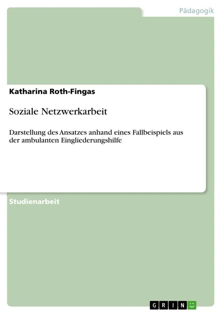 Cover: 9783640919369 | Soziale Netzwerkarbeit | Katharina Roth-Fingas | Taschenbuch | Booklet