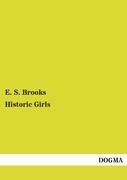 Historic Girls  E. S. Brooks  Taschenbuch  Paperback  Englisch  2013 - Brooks, E. S.