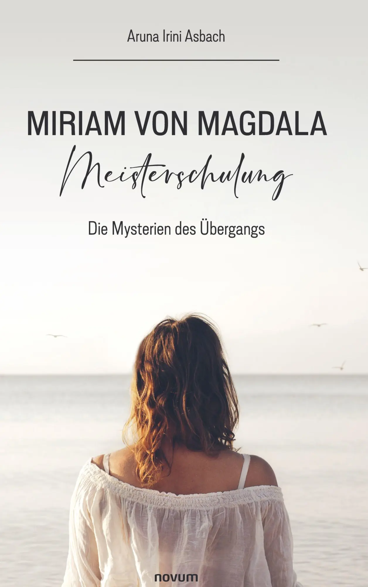 Cover: 9783991309369 | Miriam von Magdala Meisterschulung | Die Mysterien des Übergangs