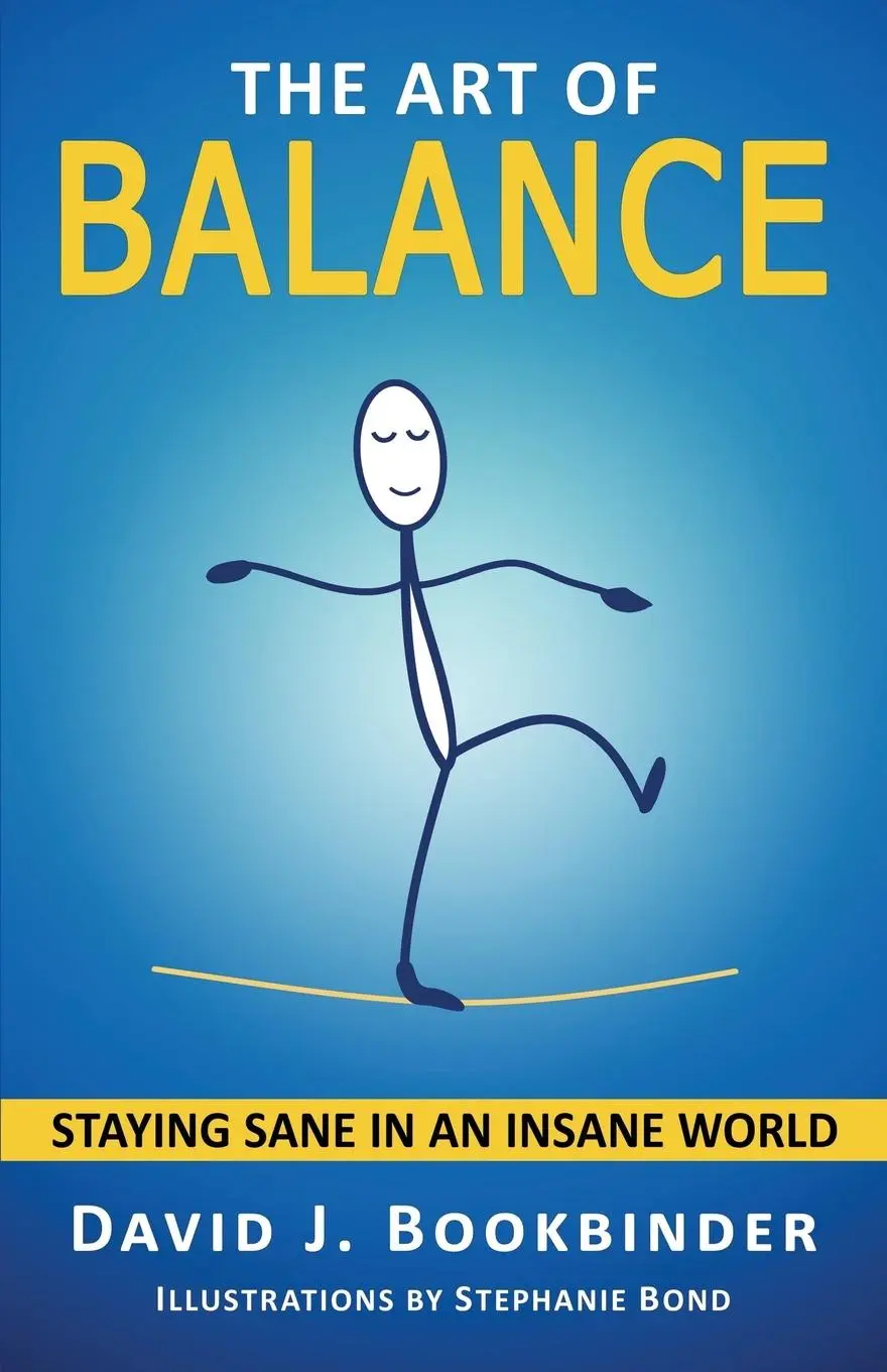 Cover: 9780984699469 | The Art of Balance | Staying Sane in an Insane World | Bookbinder