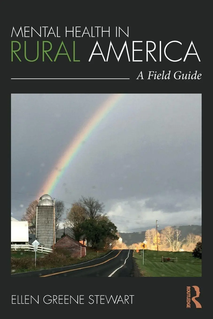 Cover: 9781138729469 | Mental Health in Rural America | A Field Guide | Ellen Greene Stewart