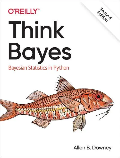 Cover: 9781492089469 | Think Bayes | Bayesian Statistics in Python | Allen B. Downey | Buch