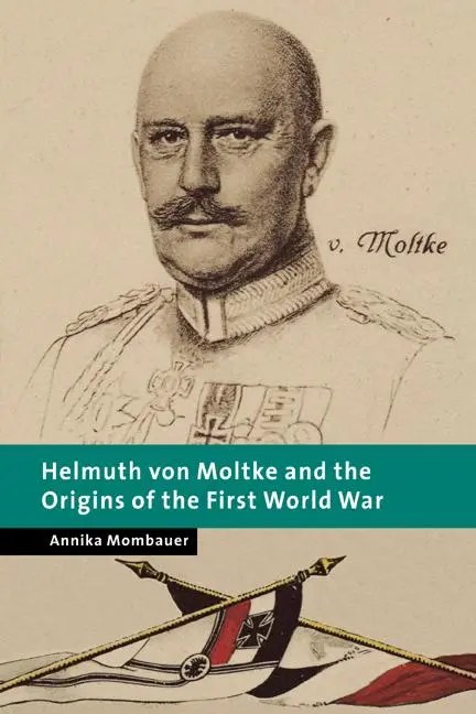 Cover: 9780521019569 | Helmuth Von Moltke and the Origins of the First World War | Mombauer