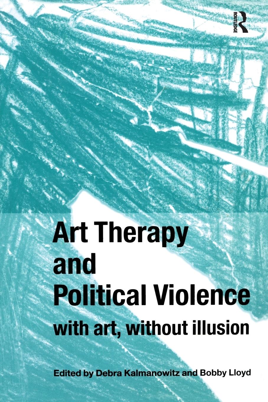 Cover: 9781583919569 | Art Therapy and Political Violence | With Art, Without Illusion | Buch