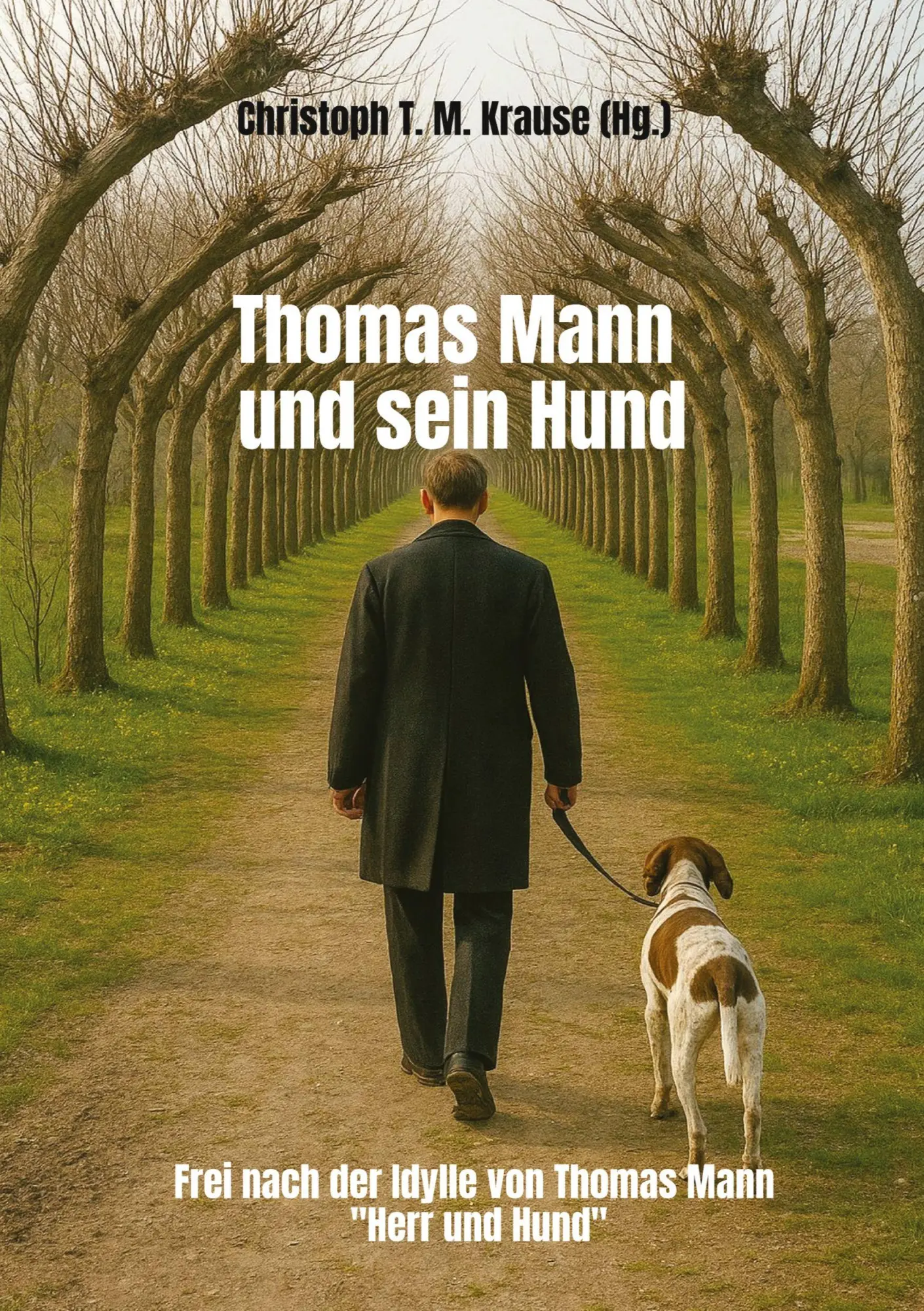 Cover: 9783384729569 | Thomas Mann und sein Hund | Christoph T. M. Krause | Taschenbuch