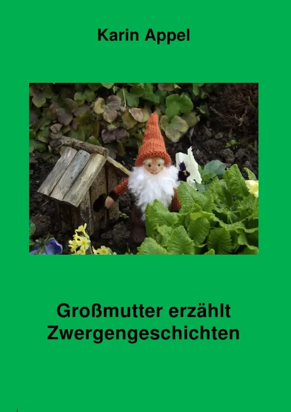 Cover: 9783741809569 | Großmutter erzählt Zwergengeschichten | Karin Appel | Taschenbuch