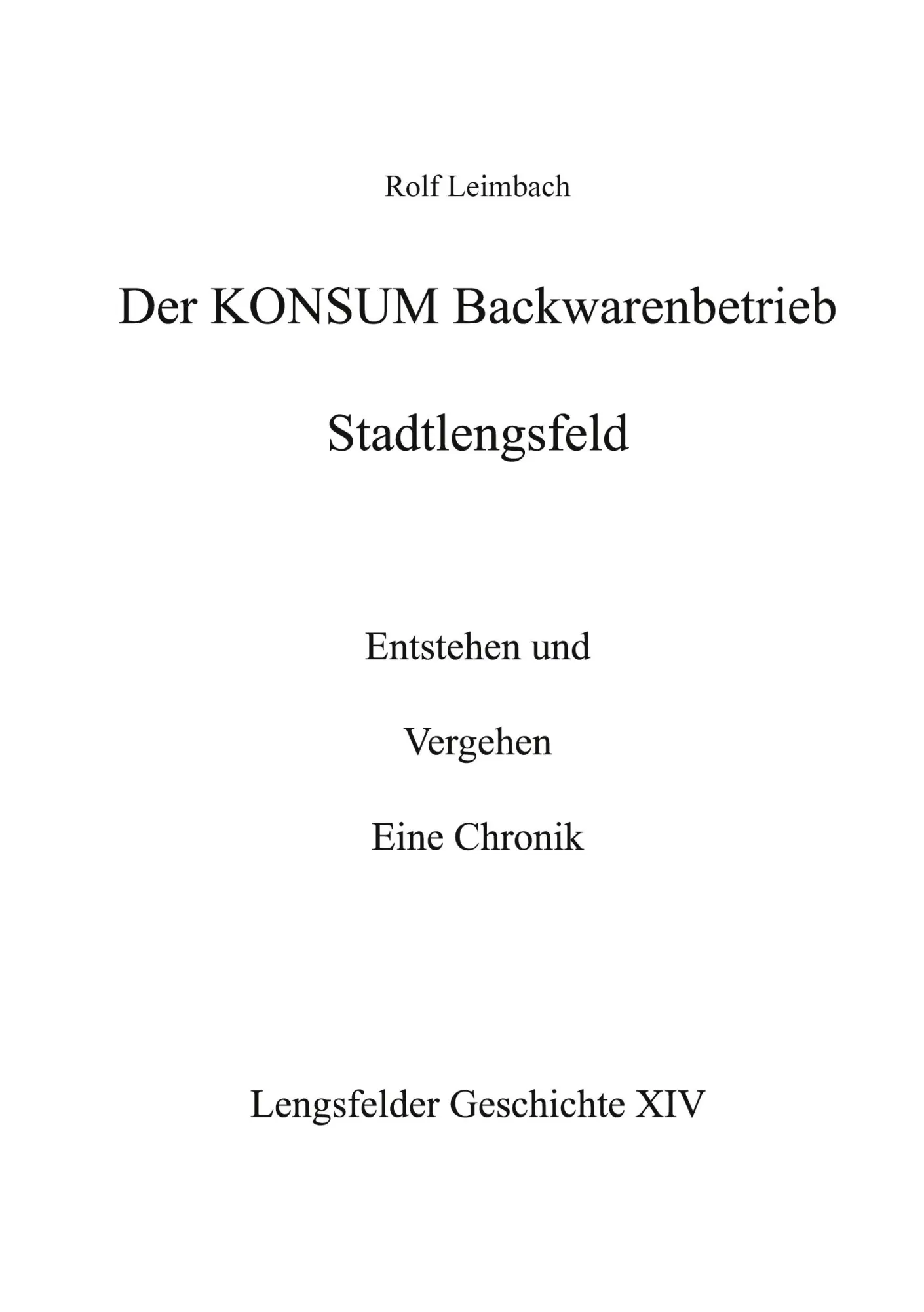 Cover: 9783757819569 | Der Konsum Backwarenbetrieb Stadtlengsfeld | Rolf Leimbach | Buch