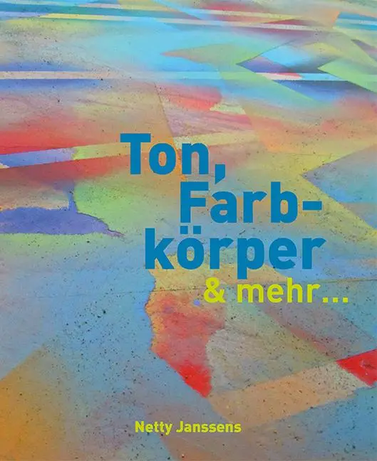 Cover: 9783936489569 | Ton, Farbkörper &amp; mehr | Netty Janssens | Buch | 160 S. | Deutsch