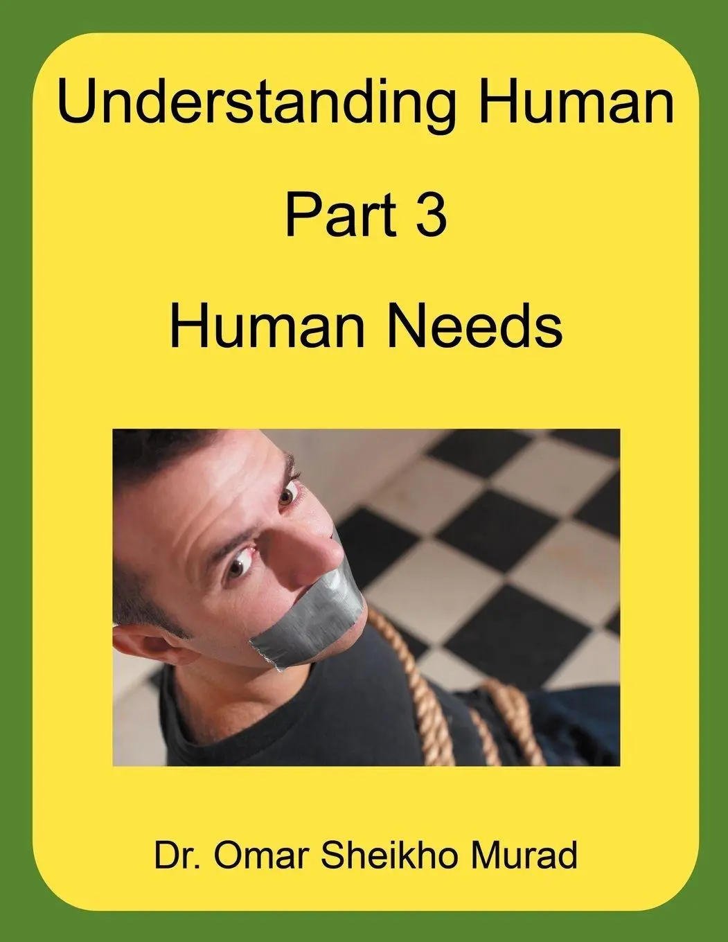 Cover: 9781467009669 | Understanding Human, Part 3, Human Needs | Omar Sheikho Murad | Buch