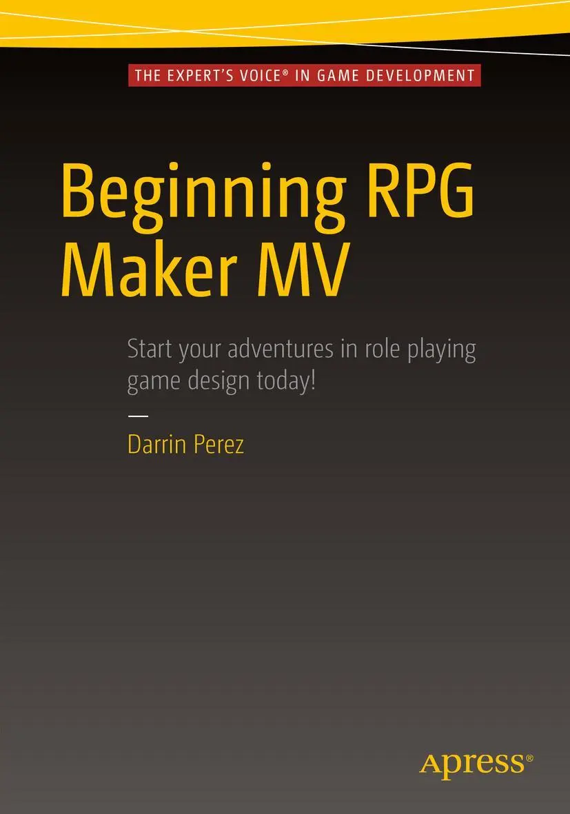 Cover: 9781484219669 | Beginning RPG Maker MV | Darrin Perez | Taschenbuch | xxv | Englisch Cover: 9781484219669 | Beginning RPG Maker MV | Darrin Perez | Taschenbuch | xxv | Englisch
