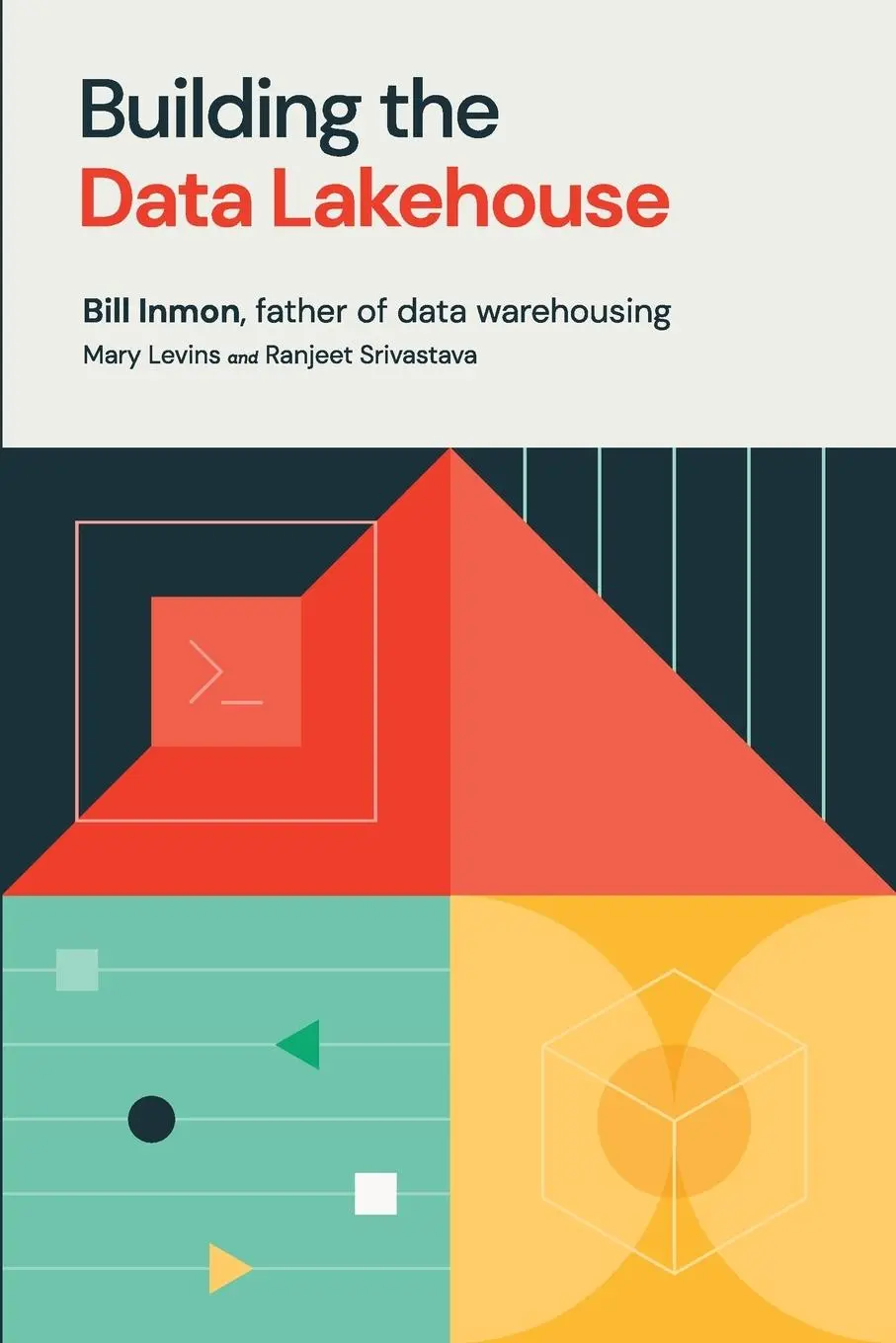 Cover: 9781634629669 | Building the Data Lakehouse | Bill Inmon (u. a.) | Taschenbuch | 2021