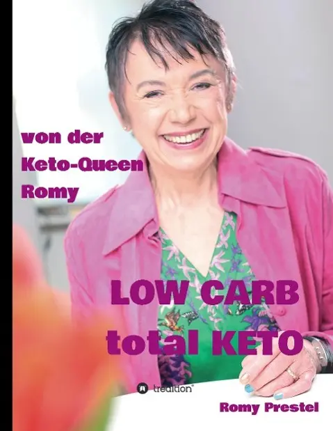 Cover: 9783732369669 | LOW CARB total KETO | Keto-Queen Romy | Romy Prestel | Buch | 60 S.
