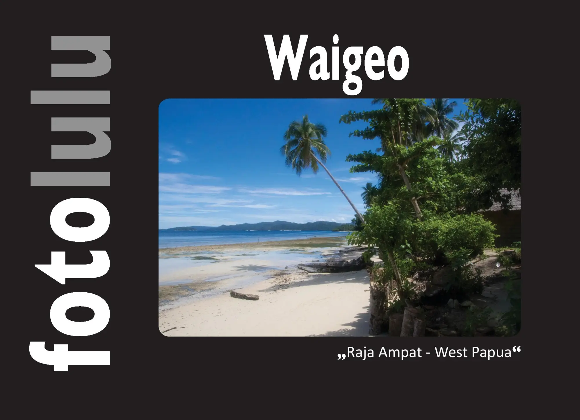 Cover: 9783744869669 | Waigeo | Raja Ampat - West Papua | Fotolulu | Buch | 104 S. | Deutsch