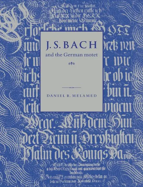 Cover: 9780521619769 | J. S. Bach and the German Motet | Daniel R. Melamed | Taschenbuch