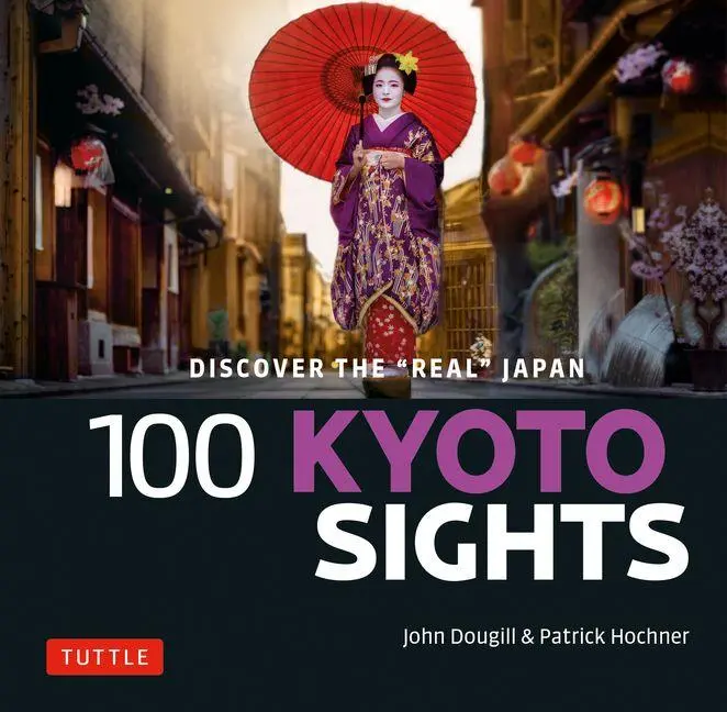 Cover: 9780804859769 | 100 Kyoto Sights | Discover the Real Kyoto | John Dougill | Buch