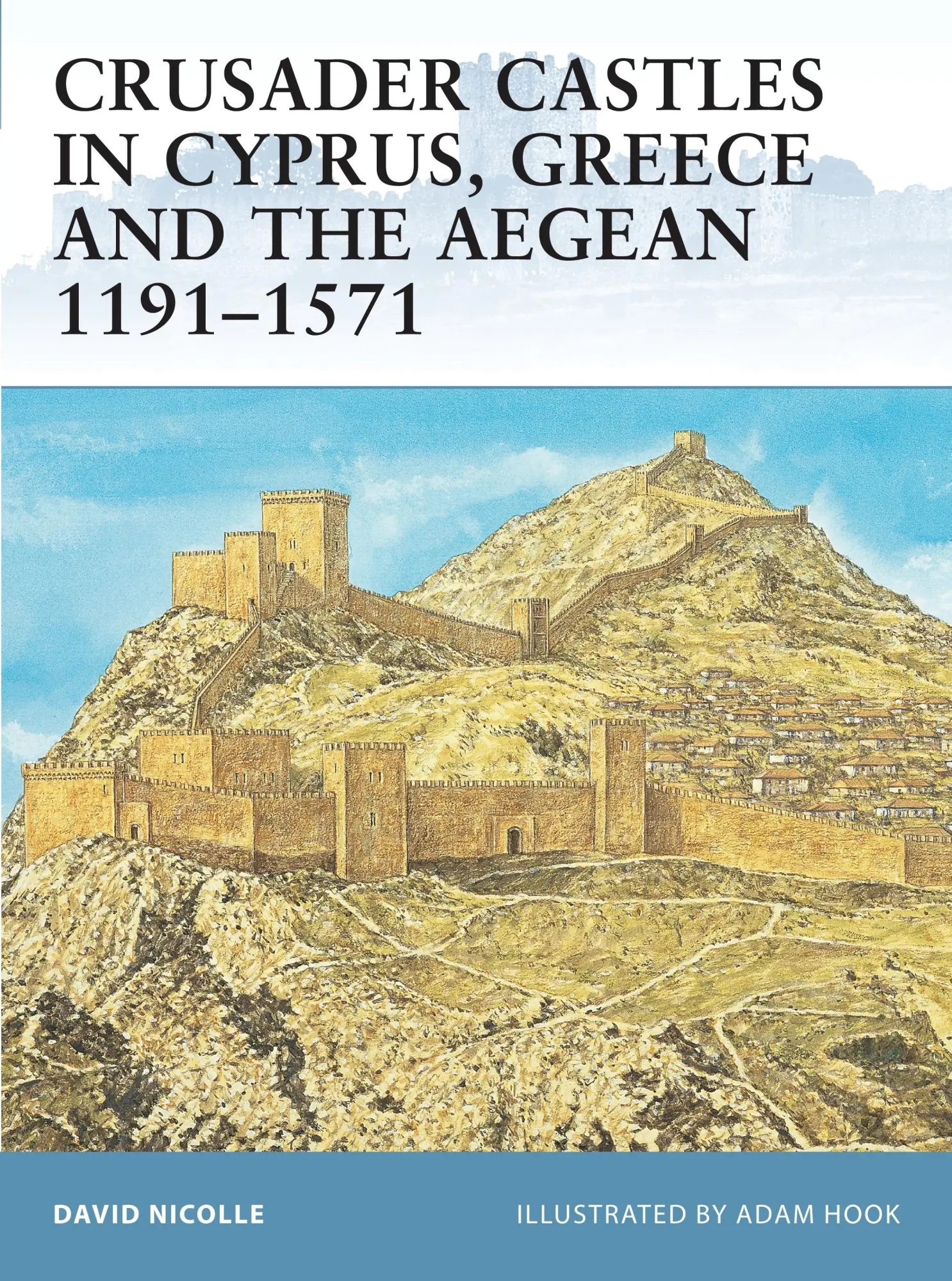 Cover: 9781841769769 | Crusader Castles in Cyprus, Greece and the Aegean 1191-1571 | Nicolle