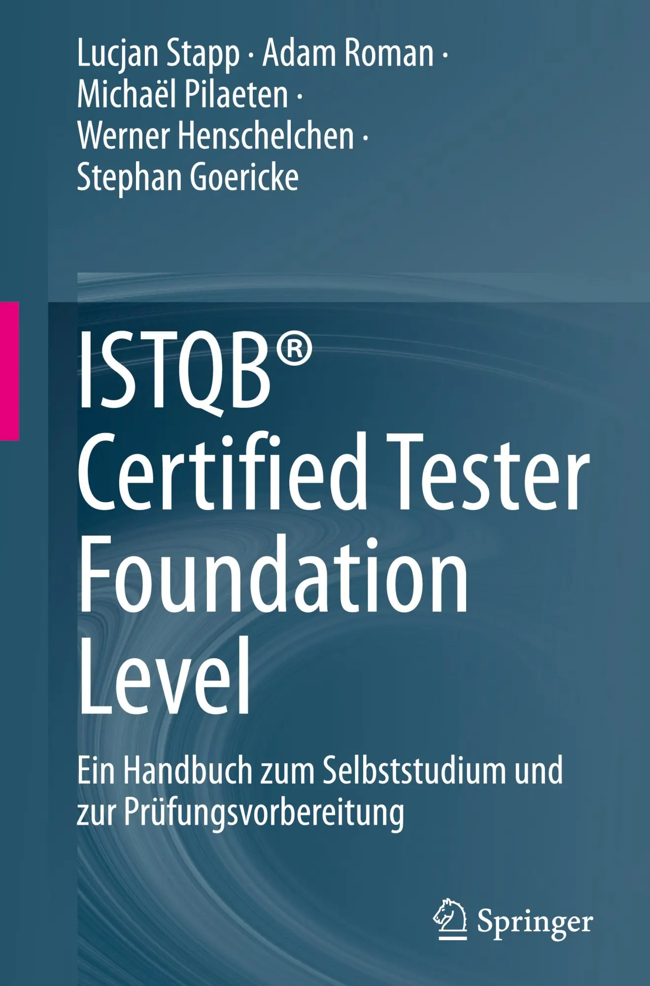 Cover: 9783031649769 | ISTQB® Certified Tester Foundation Level | Lucjan Stapp (u. a.) | Buch
