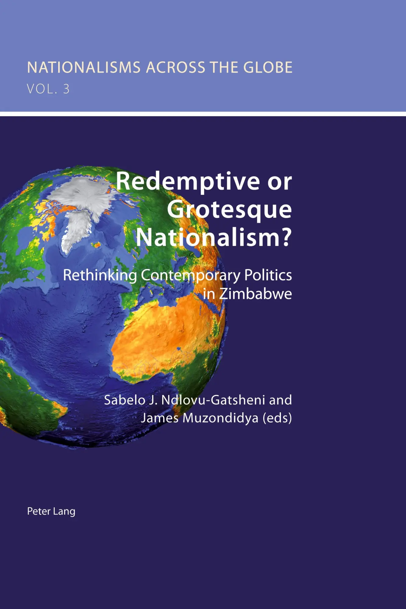 Redemptive or Grotesque Nationalism: Rethinking Contemporary Politics in Zimbabwe (Nationalisms across the Globe)