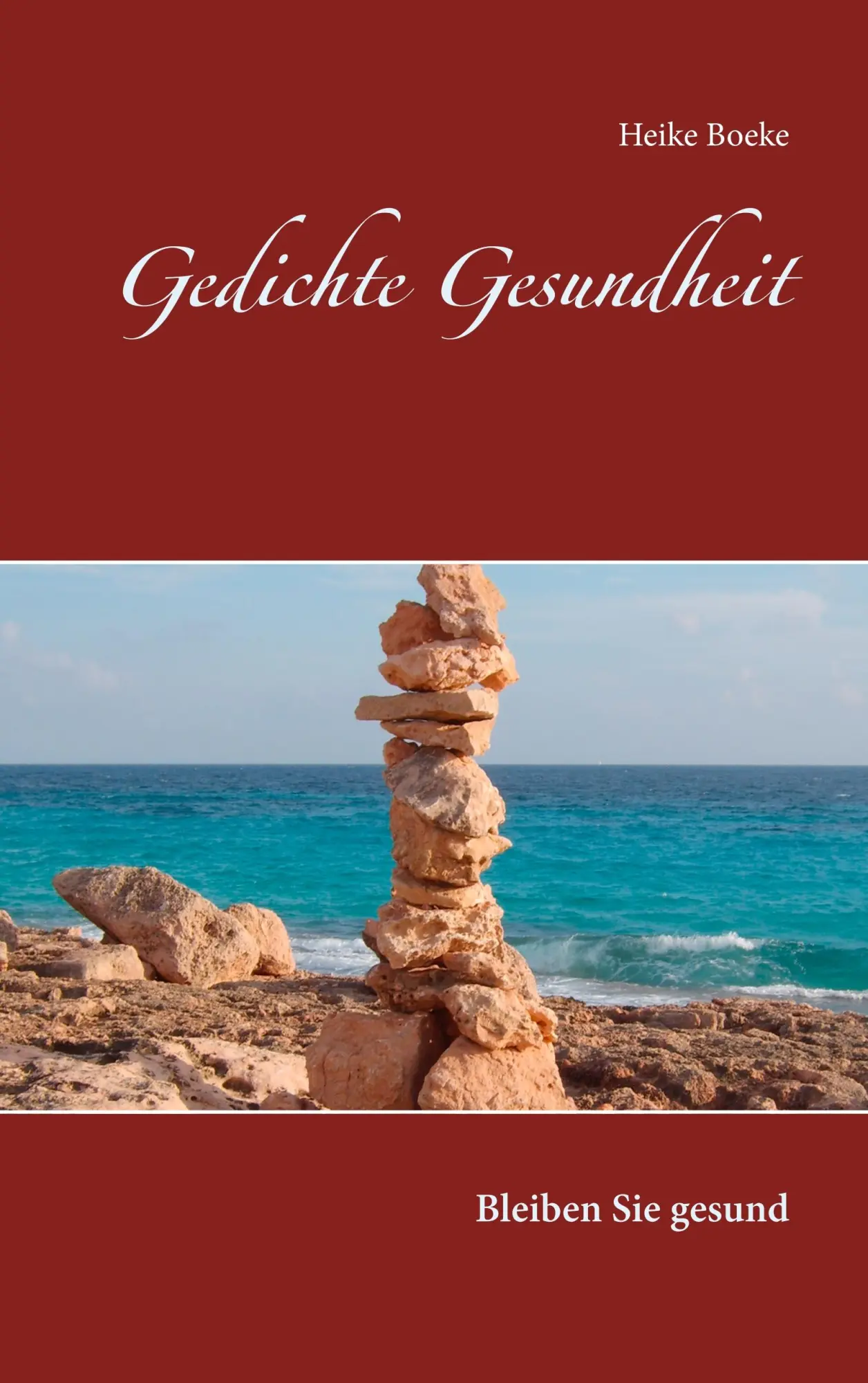 Cover: 9783752849769 | Gedichte Gesundheit | Bleiben Sie gesund | Heike Boeke | Taschenbuch