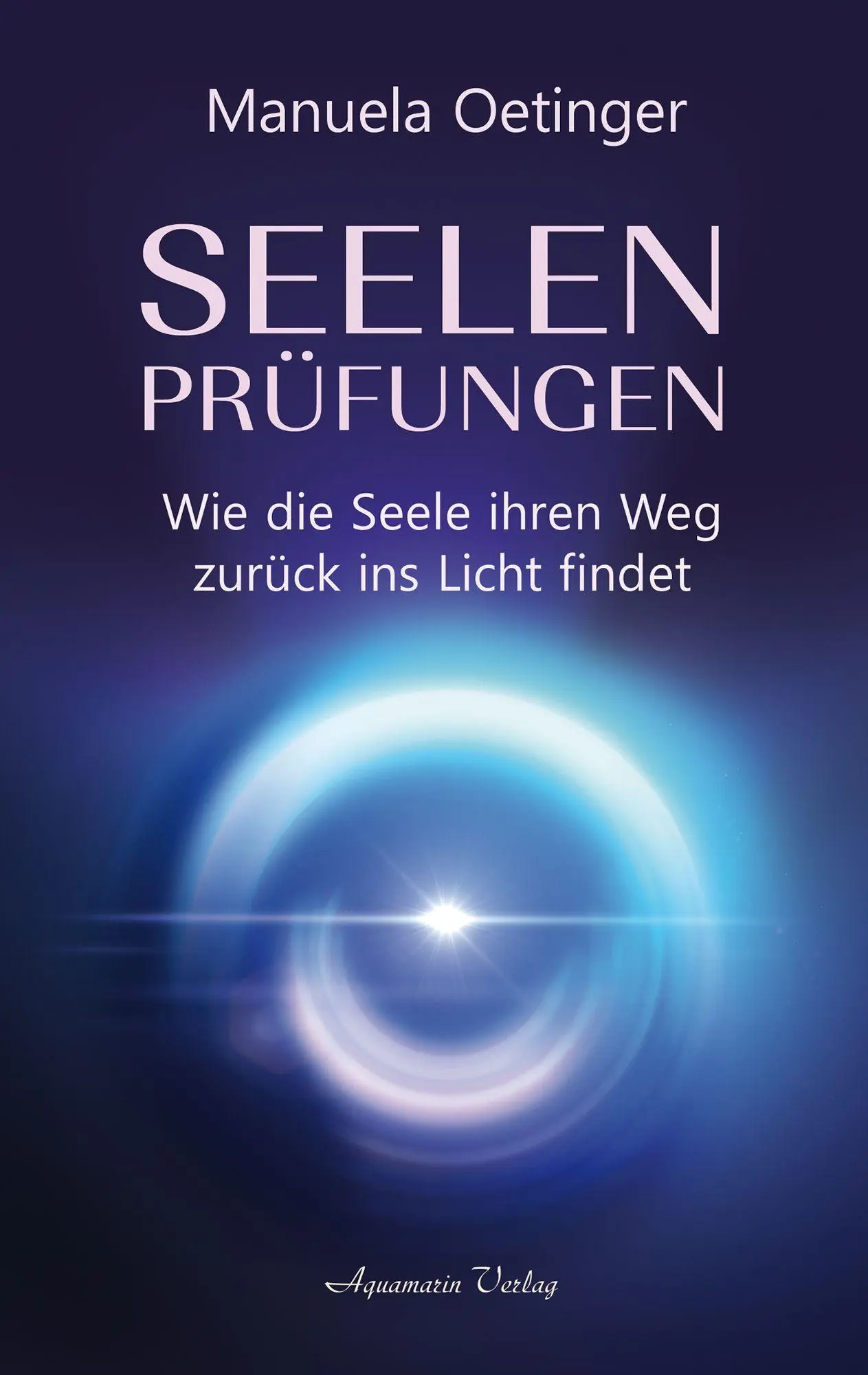 Cover: 9783894279769 | Seelenprüfungen - Wie die Seele ihren Weg zurück ins Licht findet