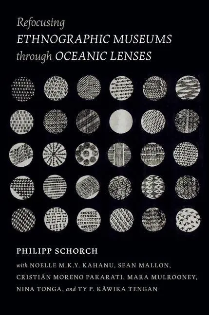 Cover: 9780824889869 | Refocusing Ethnographic Museums Through Oceanic Lenses | Schorch