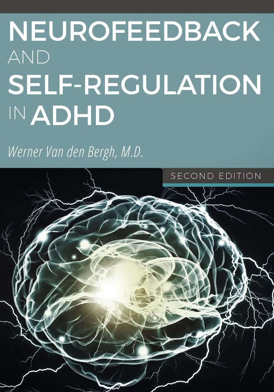 Cover: 9780982749869 | Neurofeedback and Self-Regulation in ADHD | Werner van den Bergh