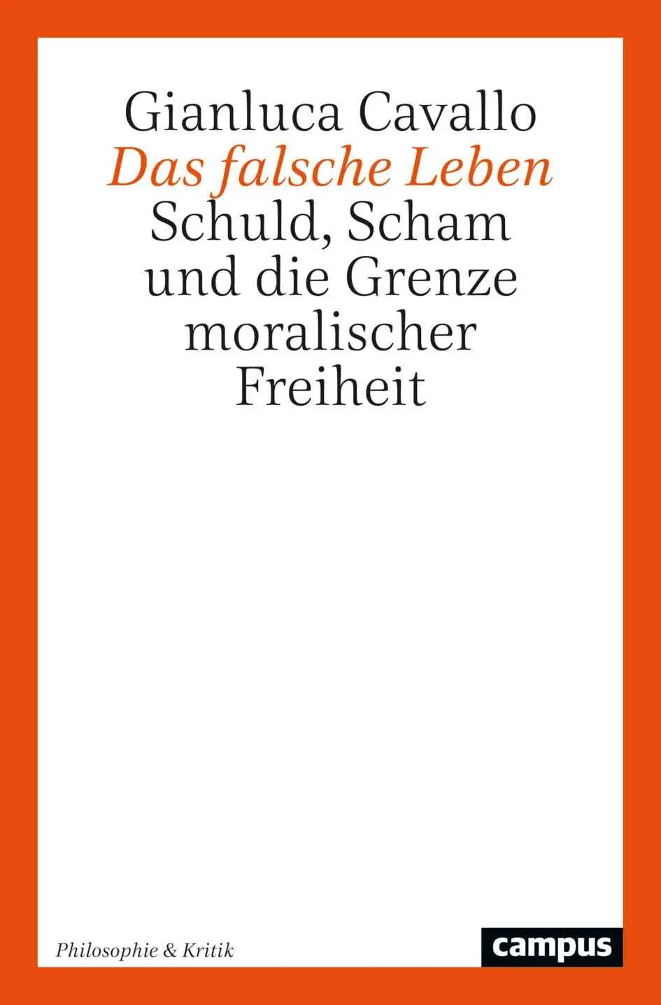 Cover: 9783593519869 | Das falsche Leben | Schuld, Scham und die Grenze moralischer Freiheit