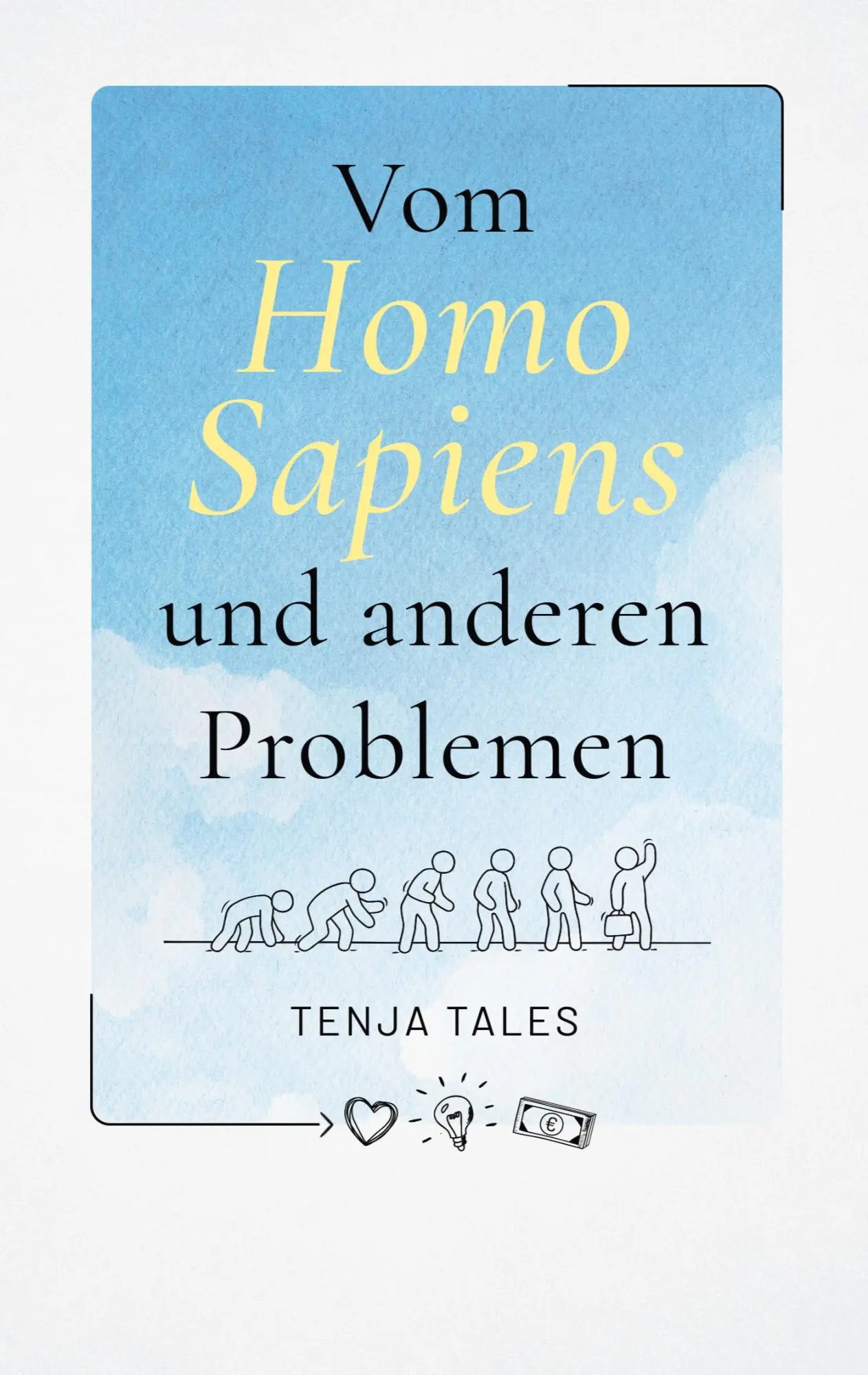 Cover: 9783751919869 | Vom Homo Sapiens und anderen Problemen | Tenja Tales | Taschenbuch