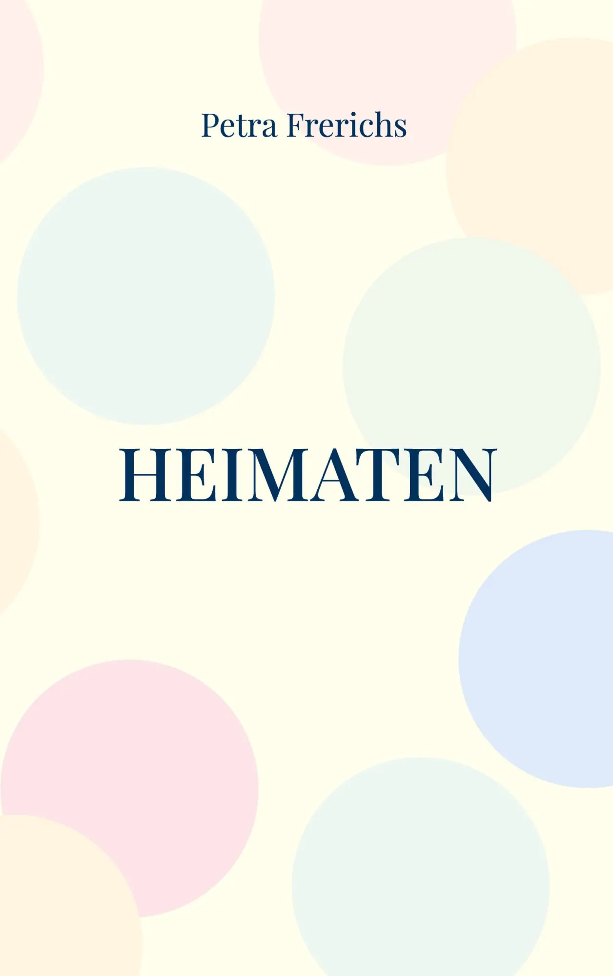 Cover: 9783758329869 | Heimaten | Mehr als nur einmal zu Hause | Petra Frerichs | Taschenbuch