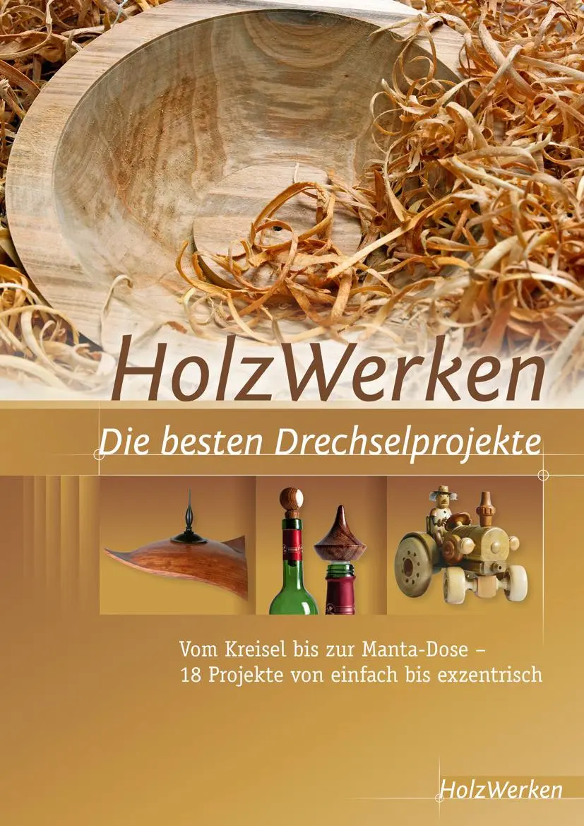 Cover: 9783866309869 | HolzWerken Die besten Drechselprojekte | HolzWerken | Taschenbuch