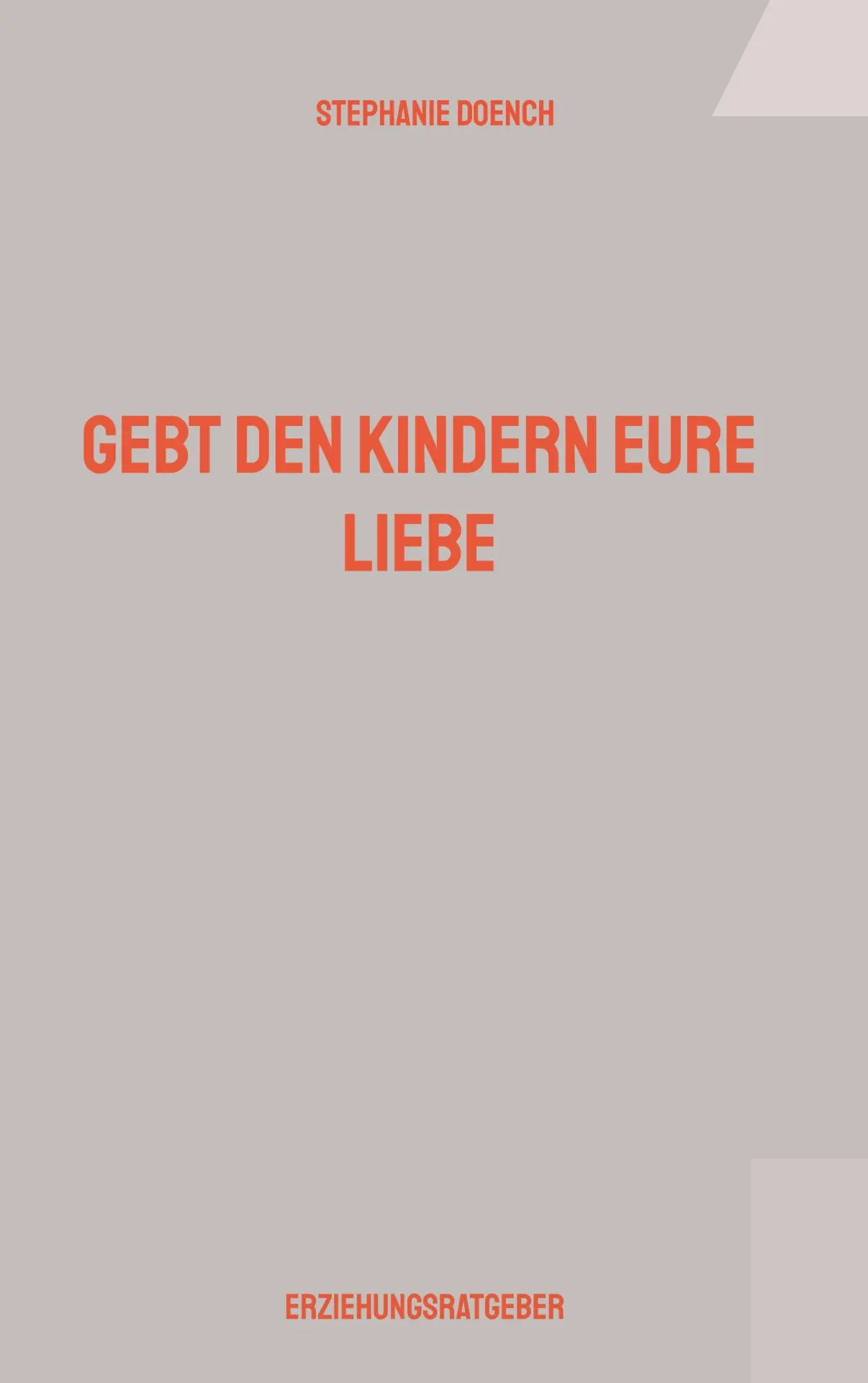 Cover: 9783695719969 | Gebt den Kindern eure Liebe | Stephanie Doench | Taschenbuch | 236 S.